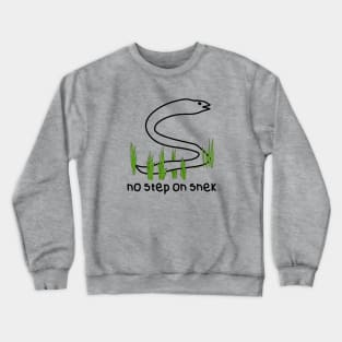 No step on snek Crewneck Sweatshirt